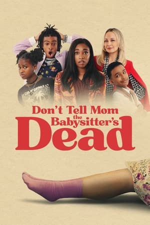 فيلم Don’t Tell Mom the Babysitter’s Dead 2024 مترجم
