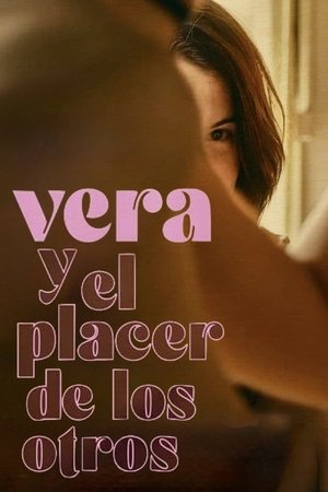 فيلم Vera y el placer de los otros 2024 مترجم
