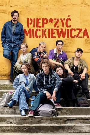 فيلم Piep*zyć Mickiewicza 2024 مترجم للكبار فقط