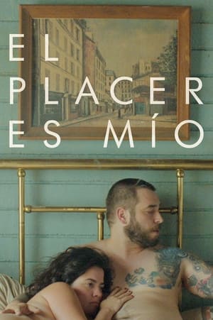 فيلم El placer es mío 2015 مترجم للكبار فقط