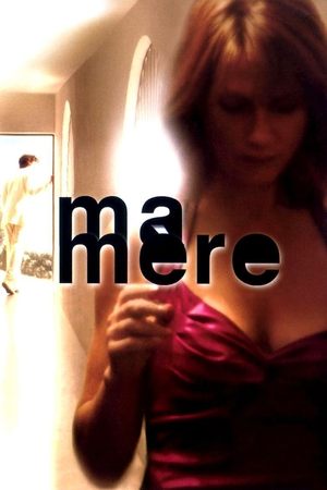 فيلم Ma mère 2004 مترجم للكبار فقط